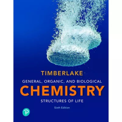 General, Organic, and Biological Chemistry : Structures of Life