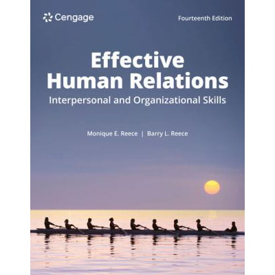 Effective Human Relations: Interpersonal &amp; Organizational Applications