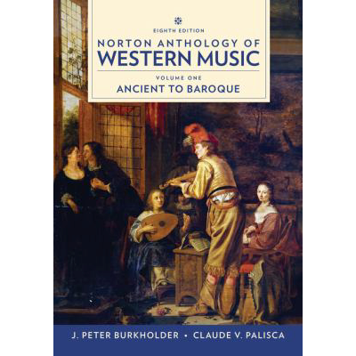 Norton Anthology of Western Music: Vol 1 - Ancient to Baroque (V1)