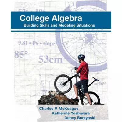 College Algebra: Building Skills & Modeling Situations (w/Bind-In Access)